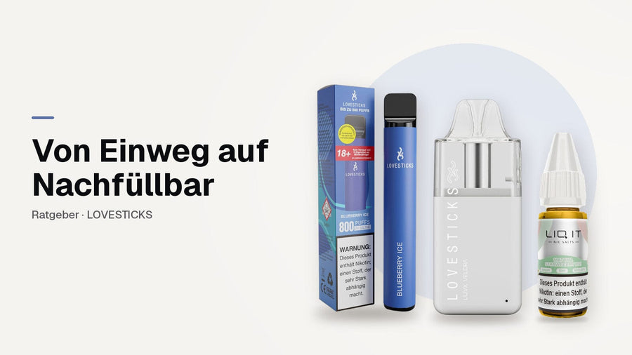 Von Einweg auf Nachfüllbar: LOVESTICKS 800 Einweg-Vape neben LUVX Velora Pod-System und LIQIT Liquid