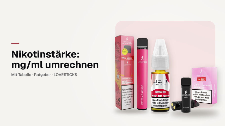 Nikotinstärke in mg/ml umrechnen: LIQIT 10-ml-Liquid, LUVA Pods und LOVESTICKS 800 Einweg-E-Zigarette