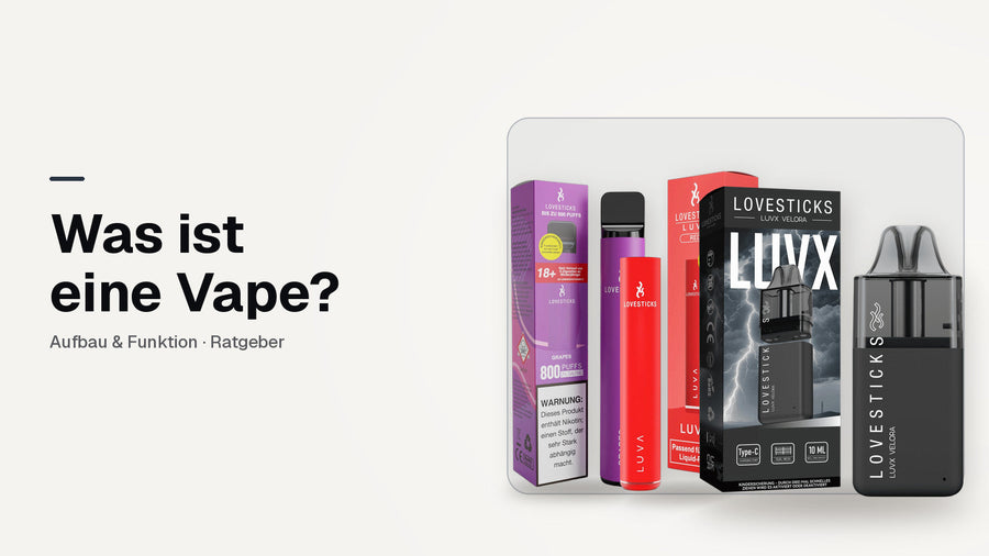 Was ist eine Vape: LOVESTICKS 800 Einweg, LUVA Akkuträger Red und LUVX Velora Black mit Verpackung